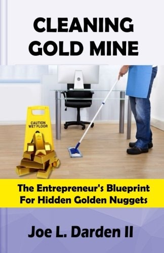 Cleaning Goldmine The Entrepreneur's Blueprint for Hidden Diamonds
