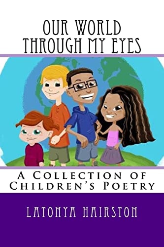 Our World Through My Eyes A Book of Poetry