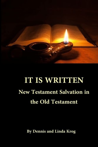 It Is Written New Testament Salvation in the Old Testament