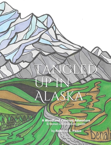 Tangled Up in Alaska A Woodland Coloring Adventure