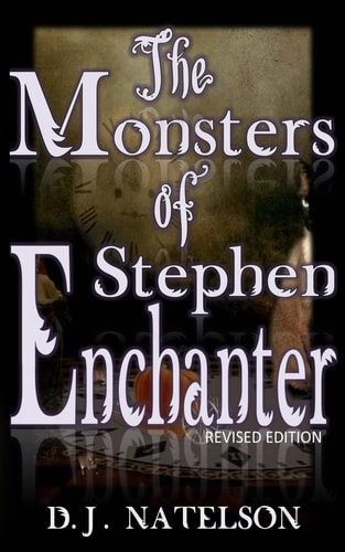 The Monsters of Stephen Enchanter Revised Edition