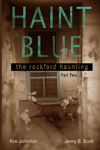 Haint Blue The Rockford Haunting (Part Two)