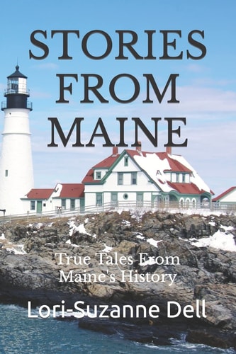 Stories from Maine True Tales from Maine's History