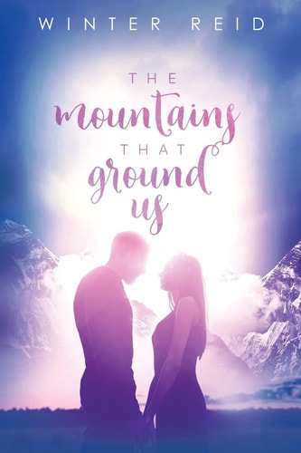 The Mountains That Ground Us