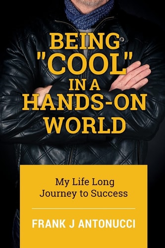 Being Cool in a Hands-On World My Life Long Journey to Success