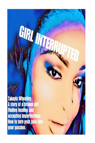 Girl Interrupted How to Turn Pain Into Passion.