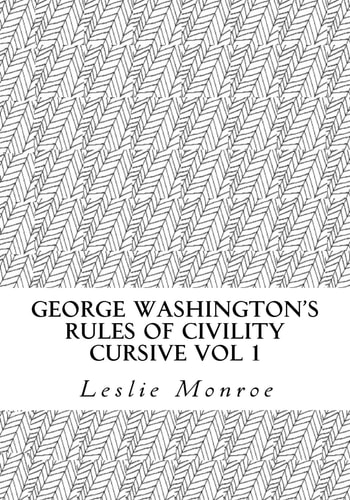 George Washington's Rules of Civility Cursive 55 Rules for Cursive Practice and Character Development