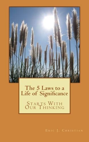 The 5 Laws to a Life of Significance Starts with Our Thinking