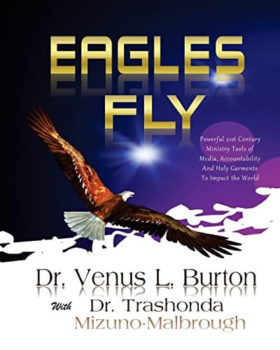 Eagles Fly Powerful 21st Century Ministry Tools of Media, Accountability And Holy Garments To Impact the World