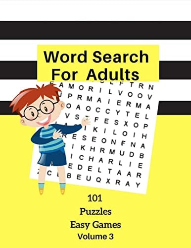 Word Search For Adults 101 Puzzles Easy Games Volume 3 Easy Word Games Word Find Large Print Logic Brain Puzzles For Kids Adults Student Volume 3