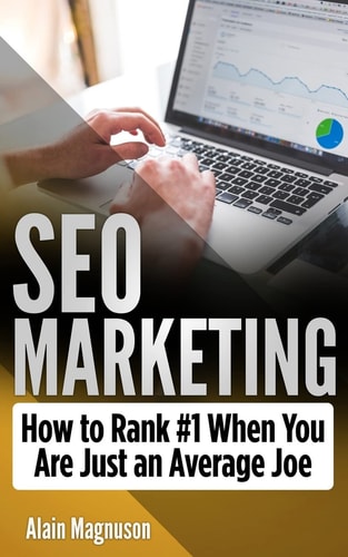 SEO Marketing How To Rank #1 When You Are Just An Average Joe