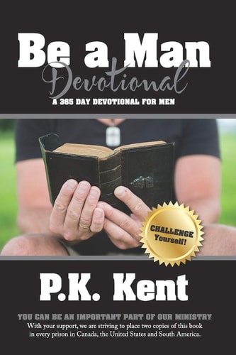 Be a Man, Devotional A 365 Day Devotional for Men