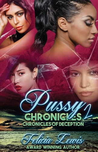 Pussy Chronicles 2 Chronicles Of Deception The Finale