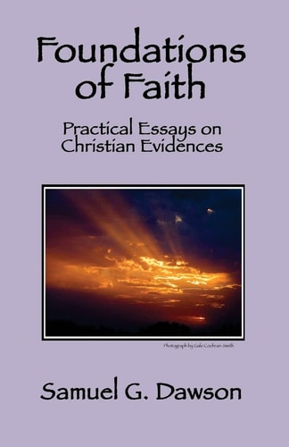 Foundations of Faith Practical Essays on Christian Evidences
