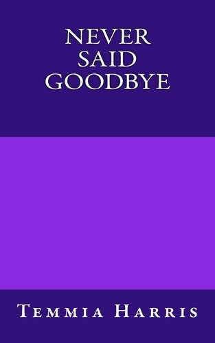 Never Said Goodbye