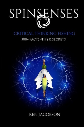 SPINSenses CRITICAL THINKING FISHING 500+ Facts - Tips and Secrets