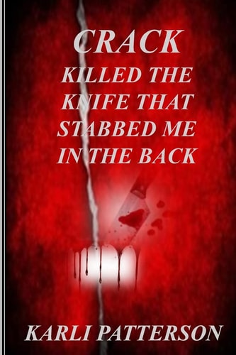 Crack Killed The Knife That Stabbed Me In The Back