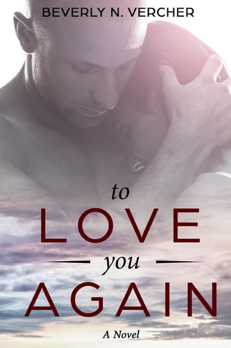 To Love You Again, a Novel