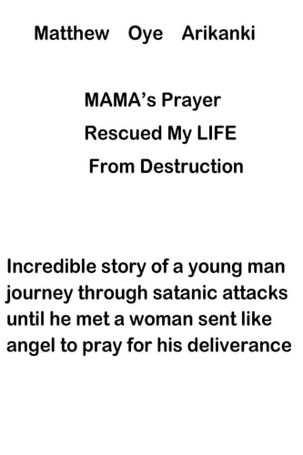 MAMA's Prayer Rescued My Life from Destruction Incredible Story of a Young Journey Through Satanic Attack But He Met a Woman Who Prayed for His Deliverance