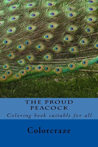 The Proud Peacock Be As Proud As a Peacock with This Calming and Relaxing Art Therapy Collection. Mix and Match 30 Unique Stress Relief Peacock Patterns