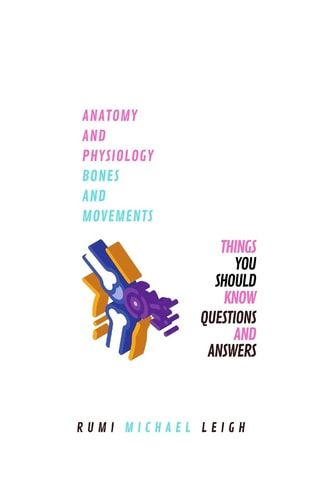 Anatomy and Physiology "Bones and Movements"