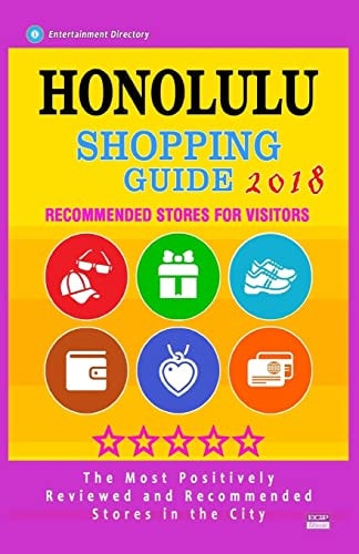 Honolulu Shopping Guide 2018 Best Rated Stores in Honolulu, Hawaii - Stores Recommended for Visitors, (Shopping Guide 2018)