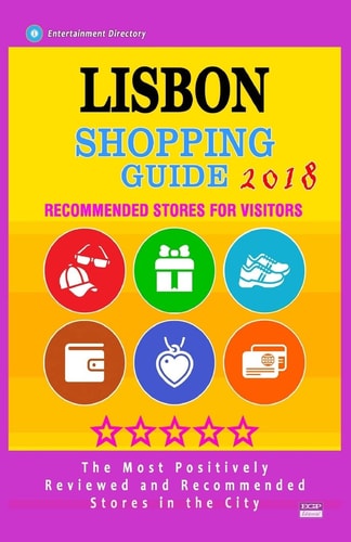 Lisbon Shopping Guide 2018 Best Rated Stores in Lisbon, Portugal - Stores Recommended for Visitors, (Shopping Guide 2018)