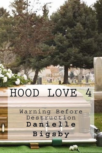 Hood Love 4 Warning Before Destruction