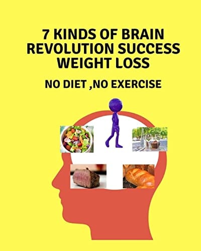 7 Kinds of Brain Revolution Success Weight Loss No Diet ,No Exercise