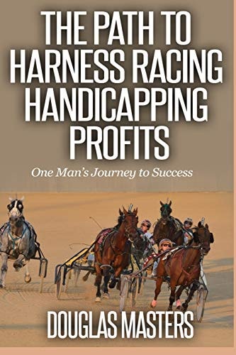 The Path to Harness Racing Handicapping Profits One Man's Journey to Success