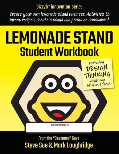 Lemonade Stand Student Workbook How to Create an Amazing Lemonade Stand Business