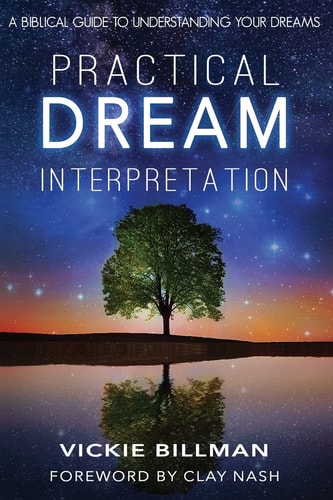 Practical Dream Interpretation A Biblical Guide to Understanding Your Dreams