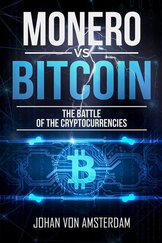 Monero Versus Bitcoin The Battle of the Cryptocurrencies