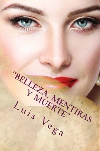 "Belleza, Mentiras Y Muerte" "Dispuesta a Todo Por El Dinero"