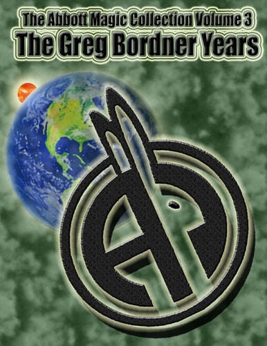 The Abbott Magic Collection Volume 3 The Greg Bordner Years