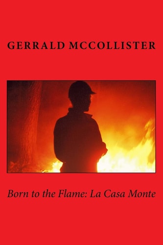 Born to the Flame La Casa Monte