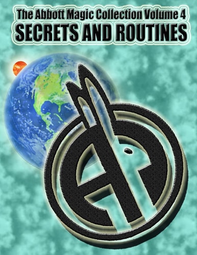 The Abbott Magic Collection Volume 4 Secrets And Routines