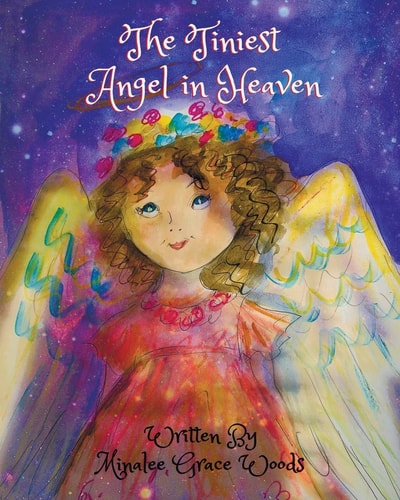 The Tiniest Angel in Heaven The Tiniest Angel Is an Enchanting and Magical Story of Susie and Her Quest to Be Seated Upon the Heavenly Christmas Tree. Follow Susie on Her Adventure and Meet the Friends She Finds Along the Way
