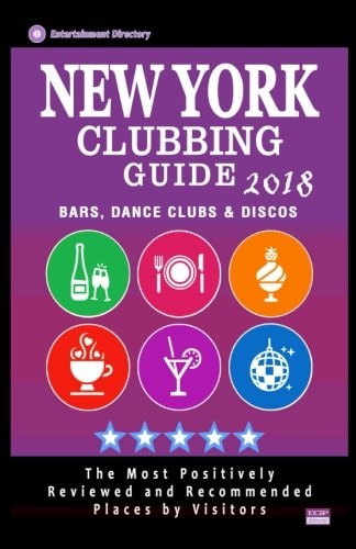 New York Clubbing Guide 2018 The Best Places for Dancing in New York Recommended for Tourists - Nightclubs Guide 2018