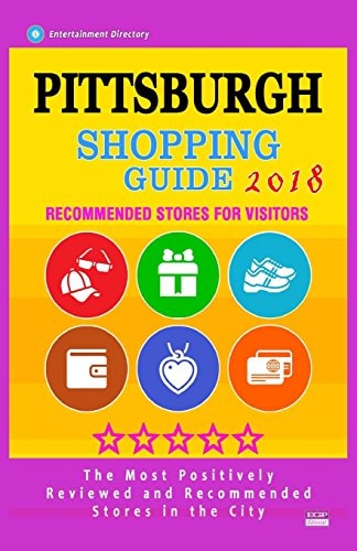 Pittsburgh Shopping Guide 2018 Best Rated Stores in Pittsburgh, Pennsylvania - Stores Recommended for Visitors, (Shopping Guide 2018)