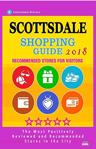 Scottsdale Shopping Guide 2018 Best Rated Stores in Scottsdale, Arizona - Stores Recommended for Visitors, (Shopping Guide 2018)