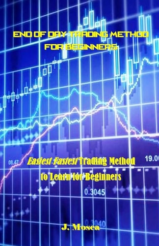 End of Day Trading Method for Beginners Easiest Fastest Trading Method to Learn for Beginners