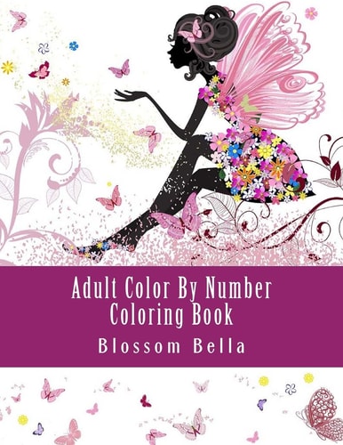 Adult Color by Number Coloring Book Jumbo Mega Coloring by Numbers Coloring Book Over 100 Pages of Beautiful Gardens, People, Animals, Butterflies and More for Stress Relief