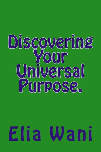 Discovering Your Universal Purpose.