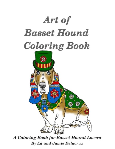 Art of Basset Hound Coloring Book A Coloring Book for Dog Lovers