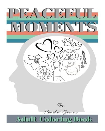 Peaceful Moments Coloring Book for Adults