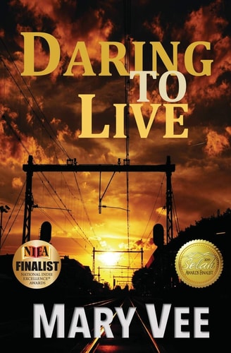 Daring to Live A Patriotic Novel