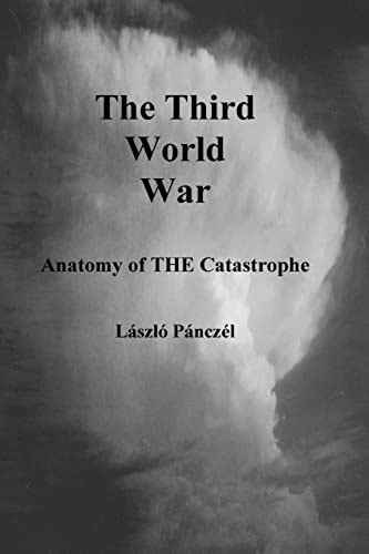 The Third World War Anatomy of the Catastrophe