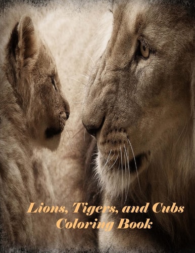 Lions, Tigers, and Cubs Coloring Book