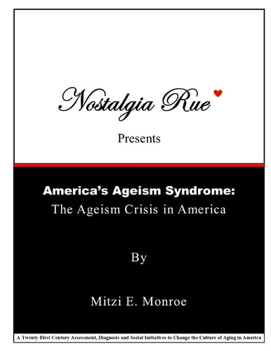 Nostalgia Rue Presents America's Ageism Syndrome The Ageism Crisis in America